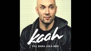 Kaah  Vill Bara Leka Mer Singel  LYRICS [upl. by Kent645]