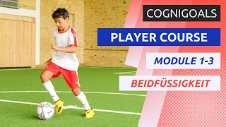 Beidfüßigkeit für Fußballer COGNIGOALS Player Course Lange Version [upl. by Eesdnil]