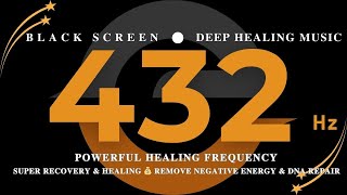 POWERFUL HEALING FREQUENCY 432hz 💰 Super Recovery amp Healing 💰 Remove Negative Energy amp DNA Repair [upl. by Aneris977]