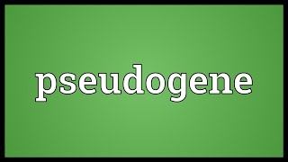 Pseudogene Meaning [upl. by Yaned544]