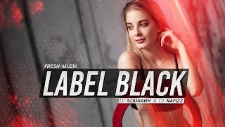 Label Black Remix  DJ Sourabh amp DJ Nafizz  Gupz Sehra [upl. by Alletneuq492]