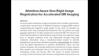 Attention Aware Non Rigid Image Registration for Accelerated MR Imaging [upl. by Adiene]