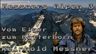 „Messners Alpen“ Vom Eiger zum Matterhorn [upl. by Bev]