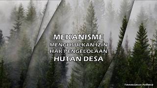 Mekanisme Mengusulkan Izin Hak Pengelolaan Hutan Desa [upl. by Beatrisa]