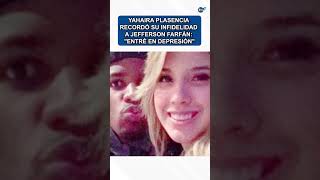 Yahaira Plasencia recordó su infidelidad a Jefferson Farfán quotEntré en depresiónquot yahairaplasencia [upl. by Grim464]