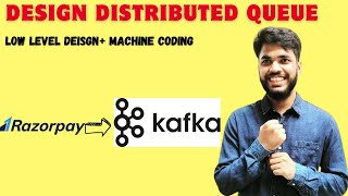 Distributed Queue  Kafka Low Level Design  Machine Coding  Interview Question asked in FAANG [upl. by Akineg]