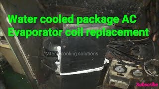 Water Cooled package AC Evaporator coil Replacement [upl. by Felicdad]