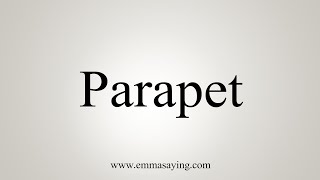 How To Say Parapet [upl. by Alat686]