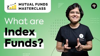 What are Index Funds  Mutual Funds Masterclass [upl. by Estus]