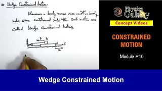 Class 11 Physics  Constrained Motion  10 Wedge Constrained Motion  For JEE amp NEET [upl. by Anaiek]