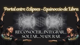 Hora de renovar nuestra historia vincularTunel entre eclipses🌝Equinoccio de Libra♎ [upl. by Figone]