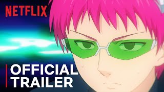 The Disastrous Life of Saiki K Reawakened  Official Trailer  Netflix [upl. by Rendrag]