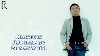 Muzaffar Abduazimov  Bilmaysanda  Музаффар Абдуазимов  Билмайсанда UydaQoling [upl. by Iuqcaj936]