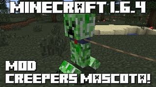 Minecraft 164 MOD SUPER MASCOTA CREEPER [upl. by Aneloaup]