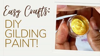 DIY Your Own Gilding Paint [upl. by Aziza]