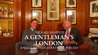 A Gentleman’s London Episode Sixteen Berry Bros amp Rudd [upl. by Donaldson]