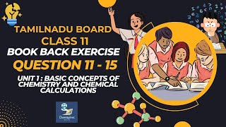 TN Board Book back Exercise question 1115 UNIT 1 Basic Concepts of Chemistry 11th std தமிழ் 2024 [upl. by Ainnet]