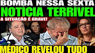 Urgente Médico de Lula SOLTA A MAIOR BOMBA NOTÍCIA TERRÍVEL É MAIS GRAVE DO QUE IMAGINÁVAMOS [upl. by Anaujahs]