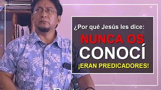 Mateo 72123 Explicación🔴Nunca los conocí hacedores de maldad  Pastor DAVID DE JESÙS Aguilar E [upl. by Strohben]