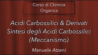 Chimica organica Sintesi degli Acidi Carbossilici con sostituzione nucleofila acilica L123 [upl. by Fortunia]