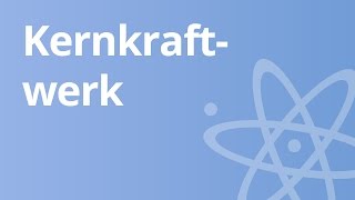 Verschiedene Reaktortypen Physik Kernenergie  Physik  Atom und Kernphysik [upl. by Bortz]