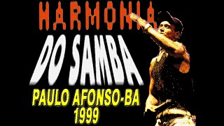 Harmonia Do Samba Em Paulo Afonso  1999 [upl. by Akcired622]