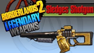 BORDERLANDS 2  Sledges Shotgun Legendary Weapons Guide [upl. by Ezirtaeb]