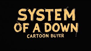 System Of A Down  Cartoon Buyer  AI Remix [upl. by Aldus]