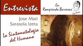 LA SINTOMATOLOGÍA DEL HUMANO Jose Mari Sarasola [upl. by Milissa]