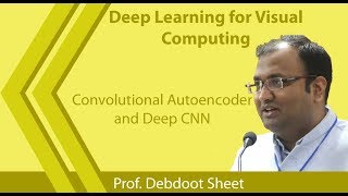 Lecture 31  Convolutional Autoencoder and Deep CNN [upl. by Innad343]