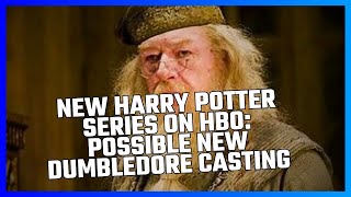 NEW HARRY POTTER SERIES ON HBO POSSIBLE NEW DUMBLEDORE CASTING [upl. by Britta]