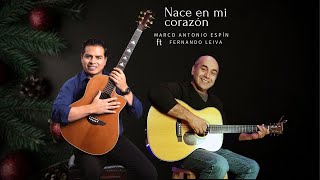 CANCIÓN PARA ADVIENTO Y NAVIDAD  Nace en mi Corazón  Marco Antonio Espín  Fernando Leiva [upl. by Highams]