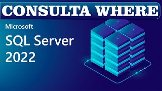 ✅ CONSULTA WHERE  SQL SERVER 2022  CAP06🈯🈯 [upl. by Ruenhcs]