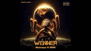 Matoepa ft MiMi  Wenner [upl. by Anthe]