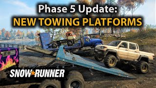 SnowRunner  Phase 5  NEW TOWING PLATFORMS [upl. by Arreis661]