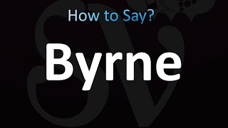 How to Pronounce Byrne correctly [upl. by Lidstone]