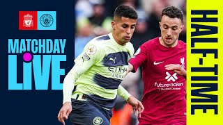 MATCHDAY LIVE  Liverpool v Man City  Premier league  Halftime Reaction [upl. by Nadeau]