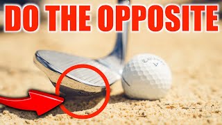 NEW WAY to get out of BUNKERS  Do The Complete Opposite Golf Tips [upl. by Adamson]