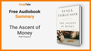 The Ascent of Money by Niall Ferguson 11 Minute Summary [upl. by Diet]