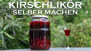 Kirschlikör selber machen  Sauerkirschen Rezept für den selbst gemachten Likör [upl. by Shaum]