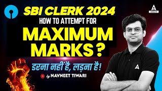 SBI Clerk 2024 Notification  How to Attempt SBI Clerk Paper for Maximum Marks  By Navneet Tiwari [upl. by Cacilie]