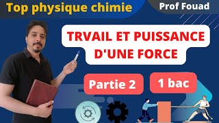 travail et puissance dune force 1 bac partie 2 [upl. by Ahsuoj]