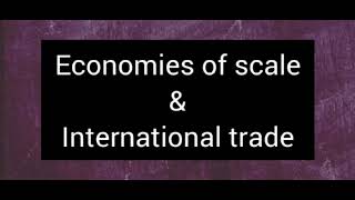 Economies of Scale and International trade [upl. by Kass785]