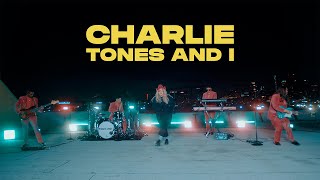 TONES AND I  CHARLIE LIVE VIDEO [upl. by Alled]