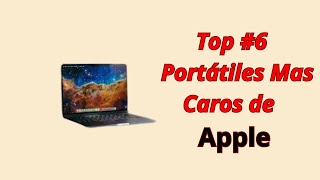 Top 5 portátiles mas caros de apple [upl. by Swithbart650]