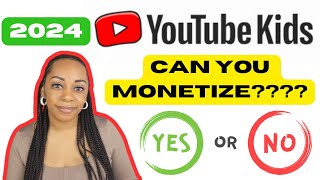 Can You Monetize Kids Channels 2024 YouTube Kids [upl. by Bailie]