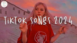 Tiktok songs 2024 🍕 Best tiktok songs  Tiktok music 2024 [upl. by Oneil520]