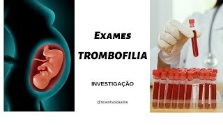 TROMBOFILIA investigação COMPLETA exames [upl. by Palocz323]