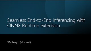 ONNX Runtime inference extensions Wenbing Li [upl. by Yahsel]