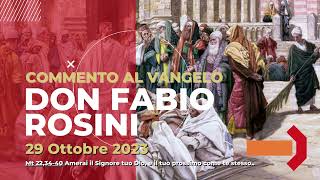 don Fabio Rosini  Commento al Vangelo di domenica 29 Ottobre 2023 [upl. by Mommy]